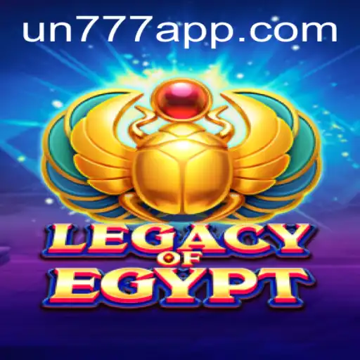 Discover the Thrilling World of LegacyOfEgypt and the Un777 Plus App